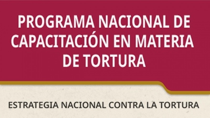 Programa Nacional de Capacitación en Materia de Tortura